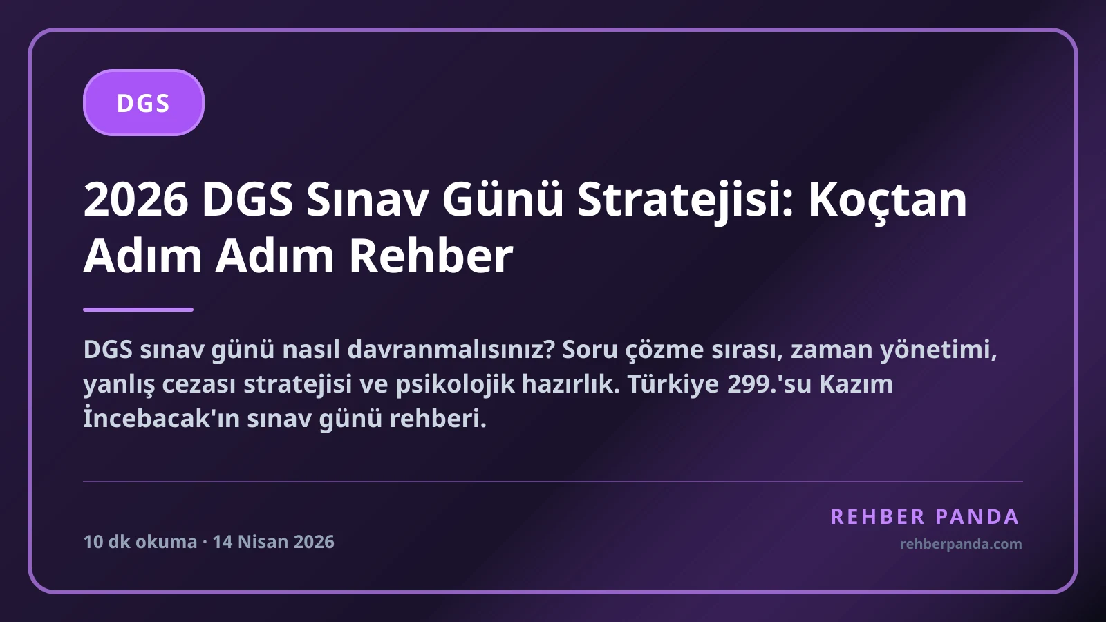 2026 DGS Sınav Günü Stratejisi: Koçtan Adım Adım Rehber