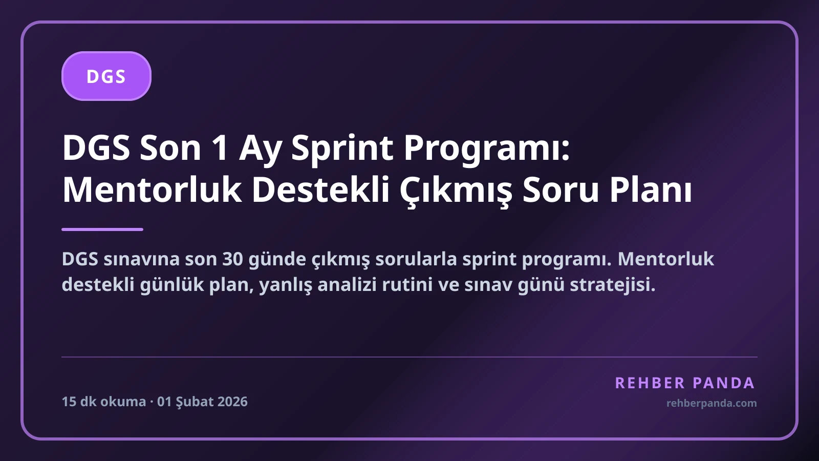 DGS Son 1 Ay Sprint Programı: Mentorluk Destekli Çıkmış Soru Planı