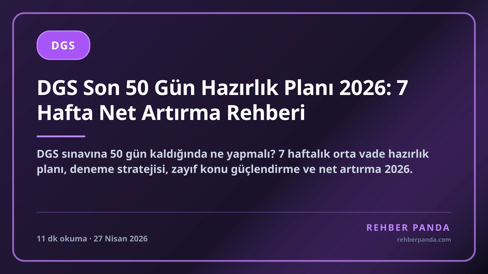 DGS Son 50 Gün Hazırlık Planı 2026: 7 Hafta Net Artırma Rehberi