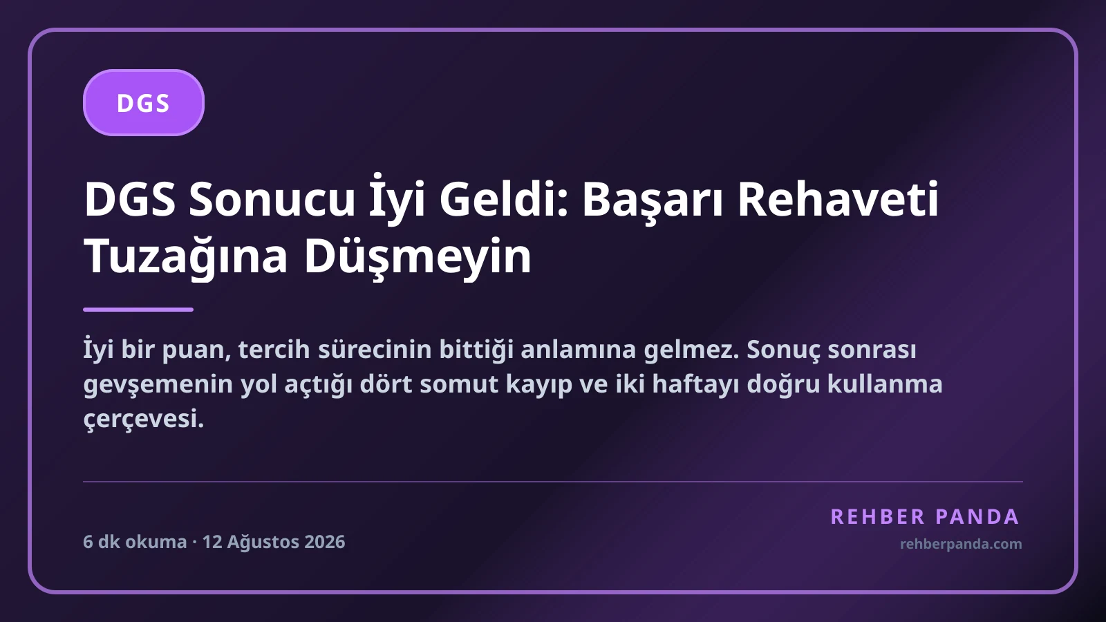 DGS Sonucu İyi Geldi: Başarı Rehaveti Tuzağına Düşmeyin