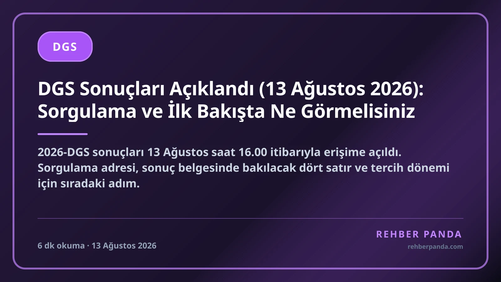DGS Sonuçları Açıklandı (13 Ağustos 2026): Sorgulama ve İlk Bakışta Ne Görmelisiniz