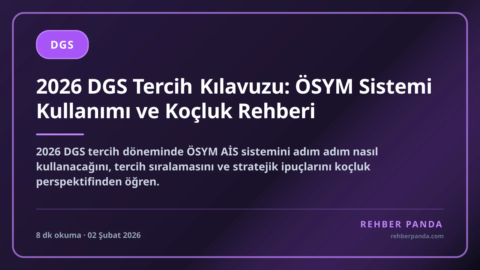 2026 DGS Tercih Kılavuzu: ÖSYM Sistemi Kullanımı ve Koçluk Rehberi