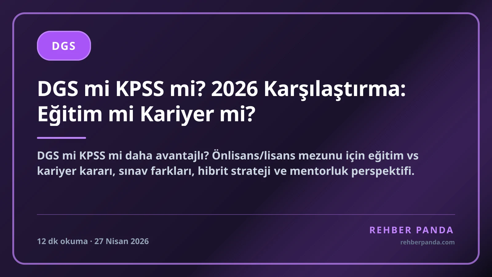 DGS mi KPSS mi? 2026 Karşılaştırma: Eğitim mi Kariyer mi?