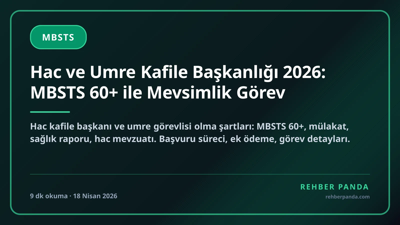 Hac ve Umre Kafile Başkanlığı 2026: MBSTS 60+ ile Mevsimlik Görev