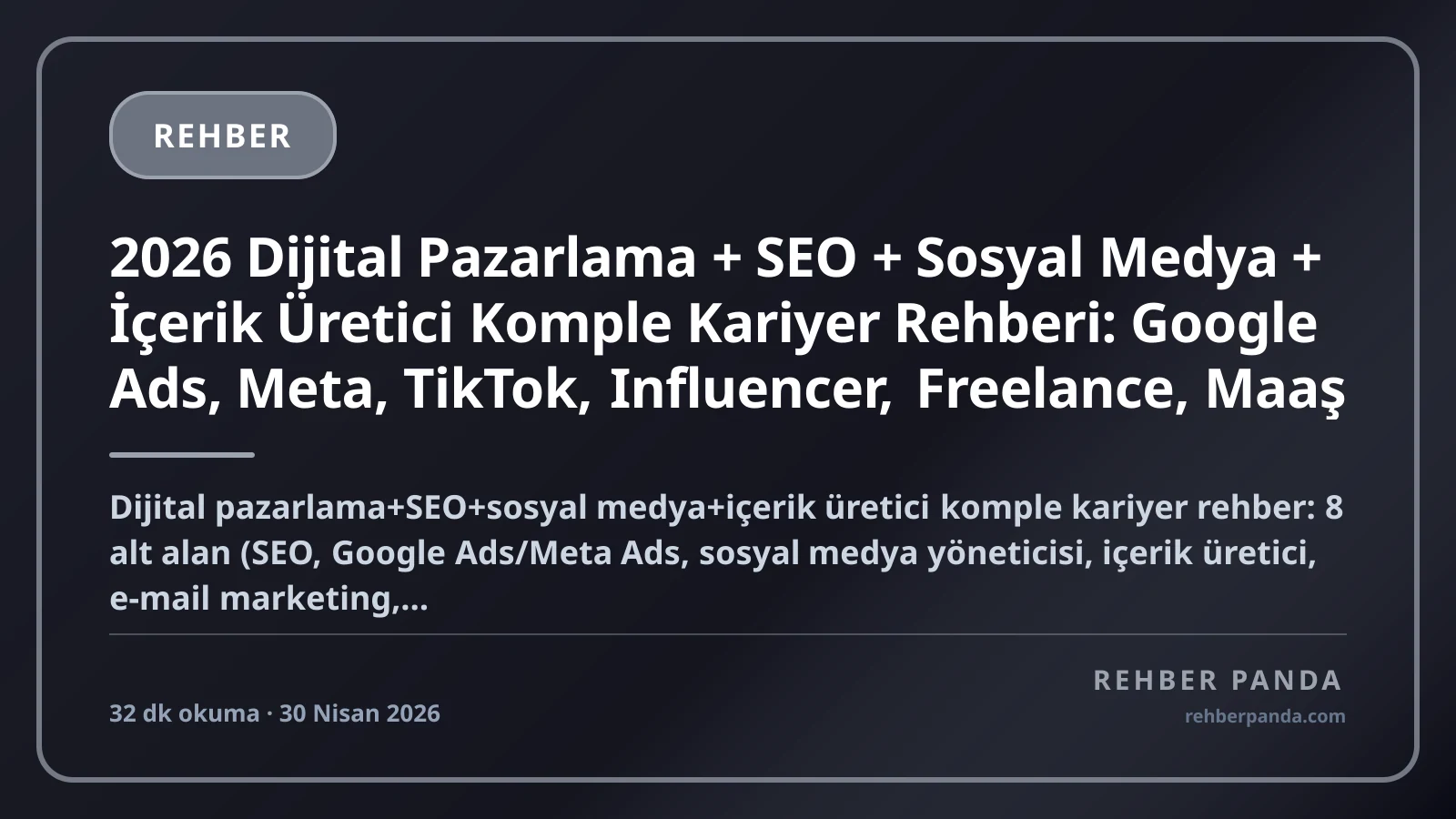 2026 Dijital Pazarlama + SEO + Sosyal Medya + İçerik Üretici Komple Kariyer Rehberi: Google Ads, Meta, TikTok, Influencer, Freelance, Maaş