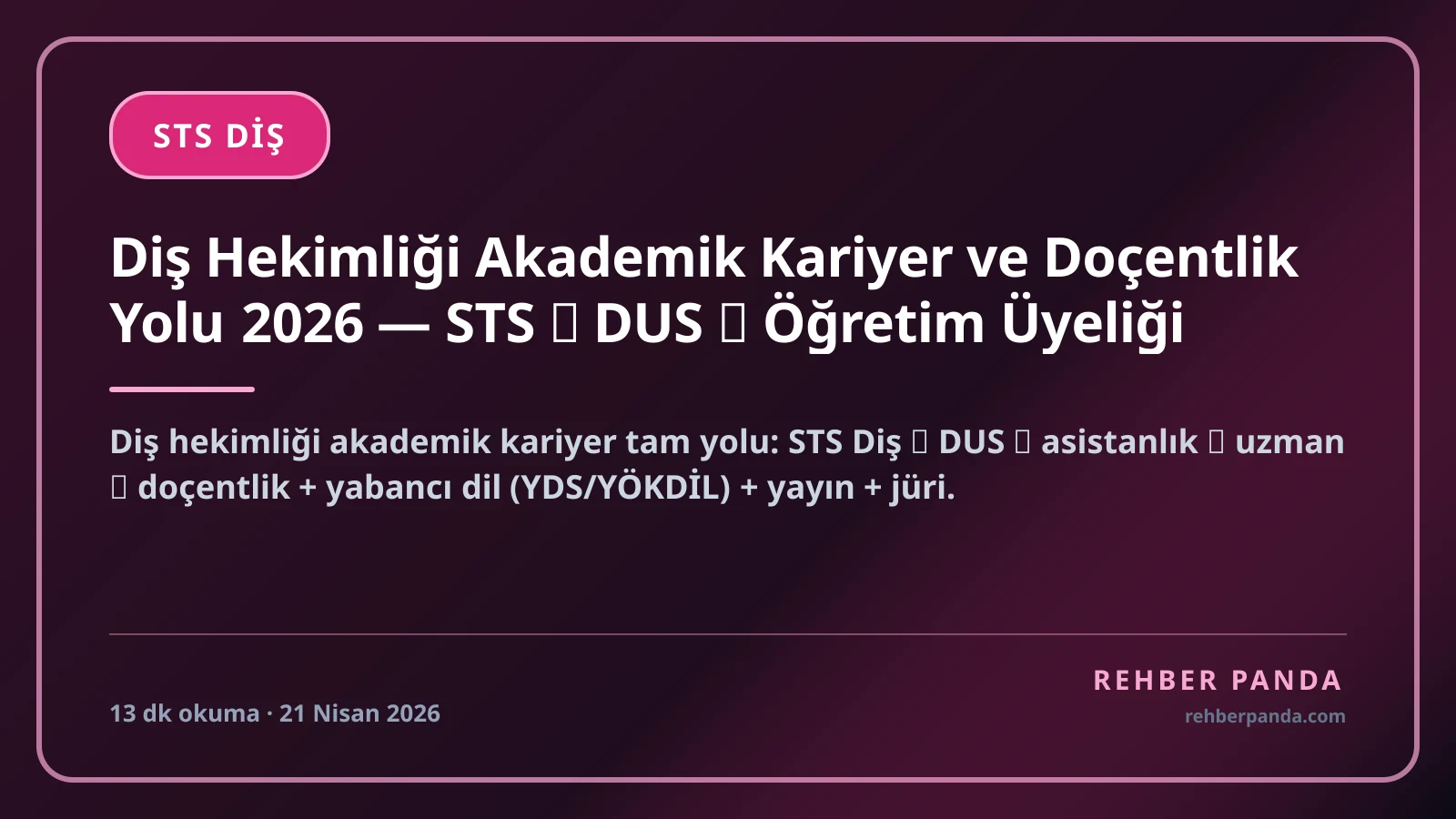 Diş Hekimliği Akademik Kariyer ve Doçentlik Yolu 2026 — STS → DUS → Öğretim Üyeliği