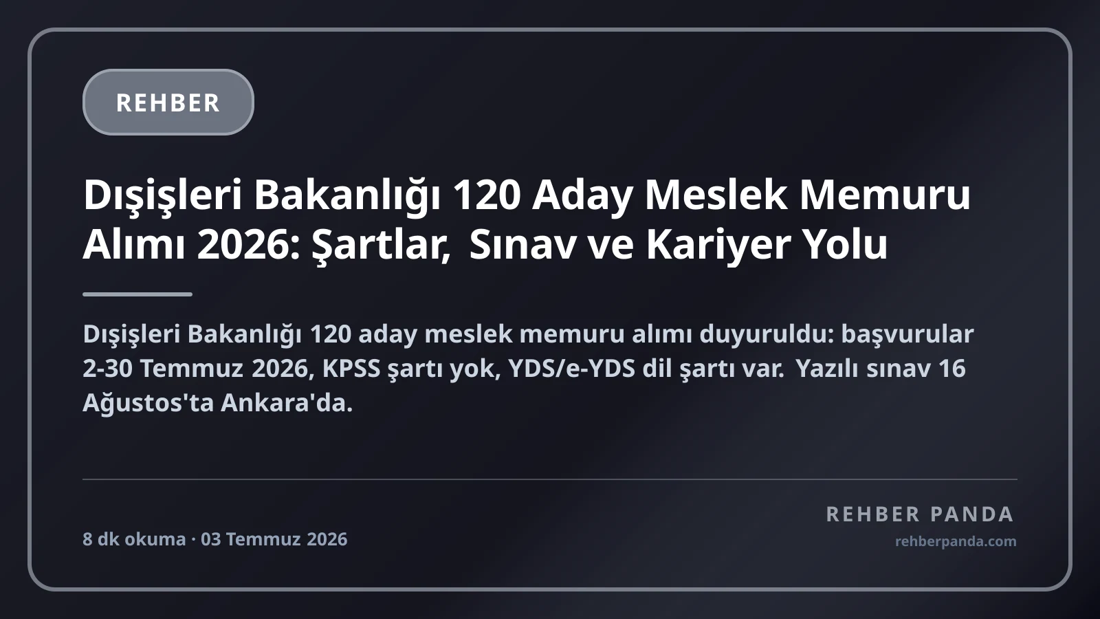 Dışişleri Bakanlığı 120 Aday Meslek Memuru Alımı 2026: Şartlar, Sınav ve Kariyer Yolu