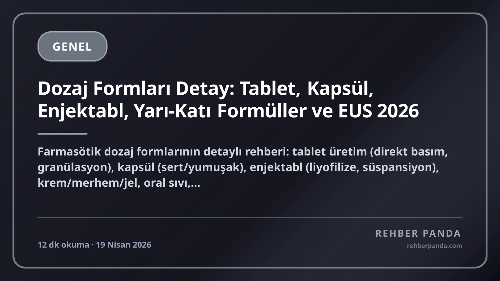 Dozaj Formları Detay: Tablet, Kapsül, Enjektabl, Yarı-Katı Formüller ve EUS 2026