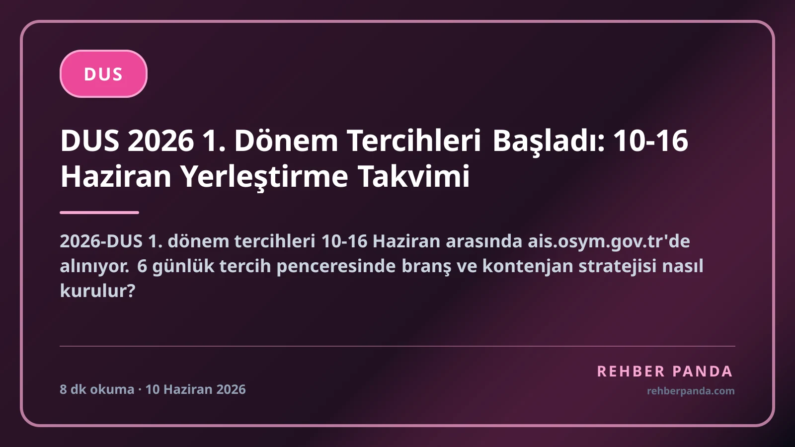 DUS 2026 1. Dönem Tercihleri Başladı: 10-16 Haziran Yerleştirme Takvimi