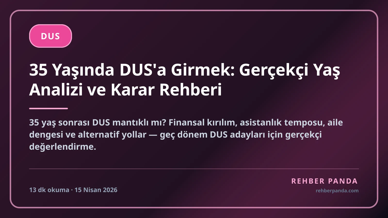 35 Yaşında DUS'a Girmek: Gerçekçi Yaş Analizi ve Karar Rehberi