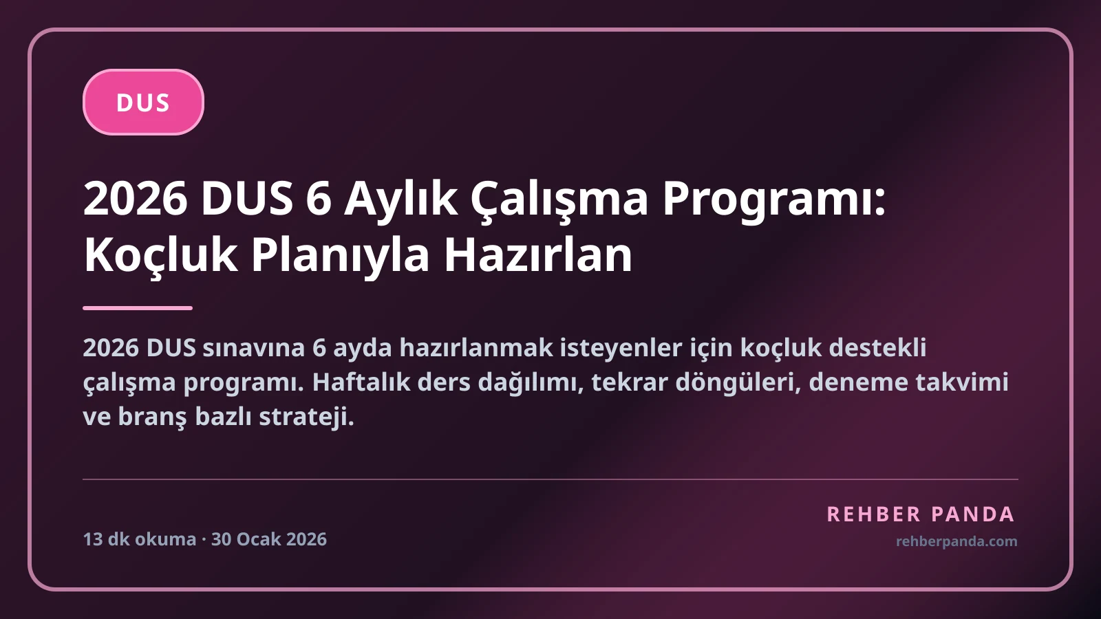 2026 DUS 6 Aylık Çalışma Programı: Koçluk Planıyla Hazırlan