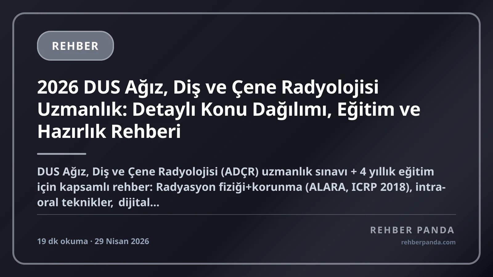 2026 DUS Ağız, Diş ve Çene Radyolojisi Uzmanlık: Detaylı Konu Dağılımı, Eğitim ve Hazırlık Rehberi