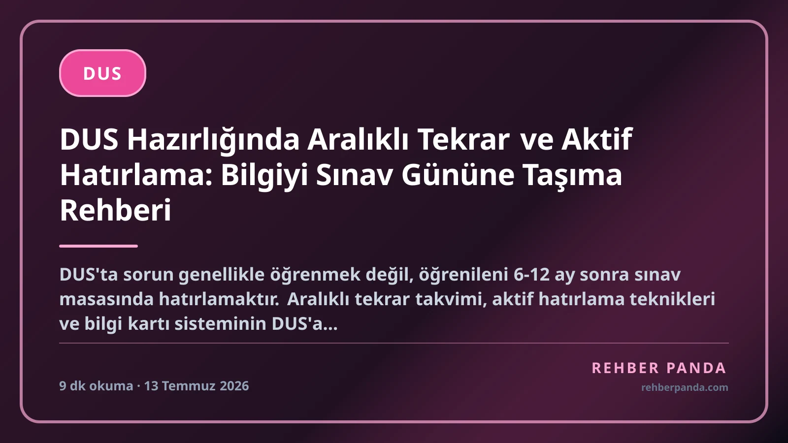 DUS Hazırlığında Aralıklı Tekrar ve Aktif Hatırlama: Bilgiyi Sınav Gününe Taşıma Rehberi