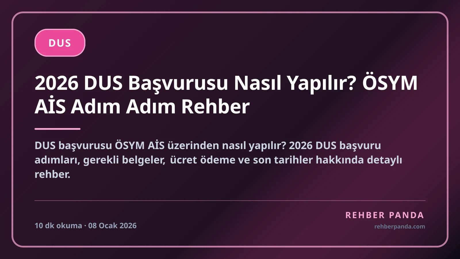 2026 DUS Başvurusu Nasıl Yapılır? ÖSYM AİS Adım Adım Rehber