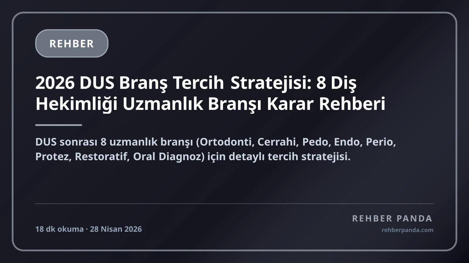 2026 DUS Branş Tercih Stratejisi: 8 Diş Hekimliği Uzmanlık Branşı Karar Rehberi