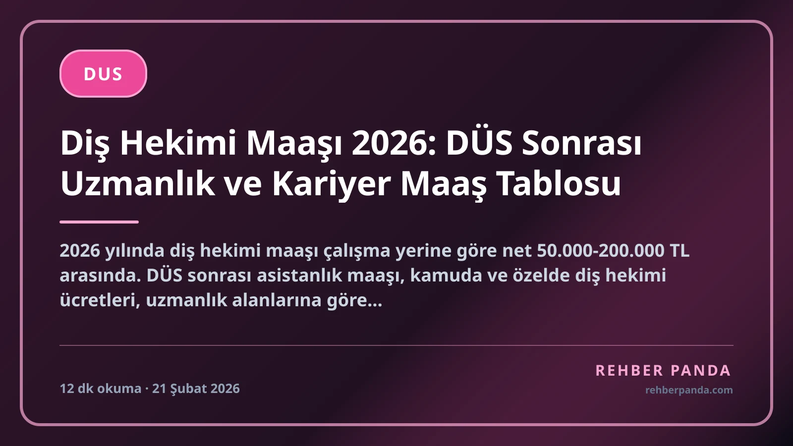 Diş Hekimi Maaşı 2026: DUS Sonrası Uzmanlık ve Kariyer Maaş Tablosu