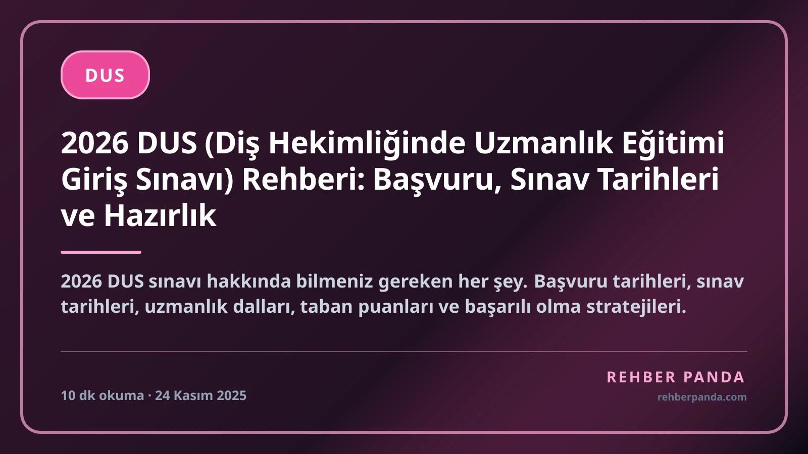 2026 DUS (Diş Hekimliğinde Uzmanlık Eğitimi Giriş Sınavı) Rehberi: Başvuru, Sınav Tarihleri ve Hazırlık