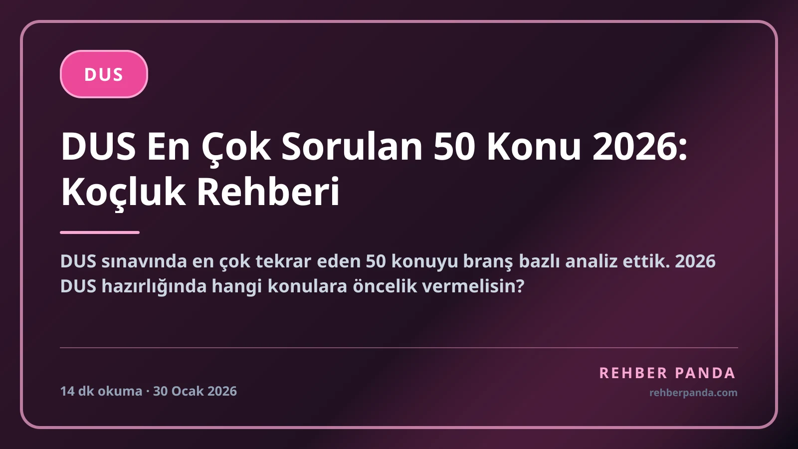 DUS En Çok Sorulan 50 Konu 2026: Koçluk Rehberi