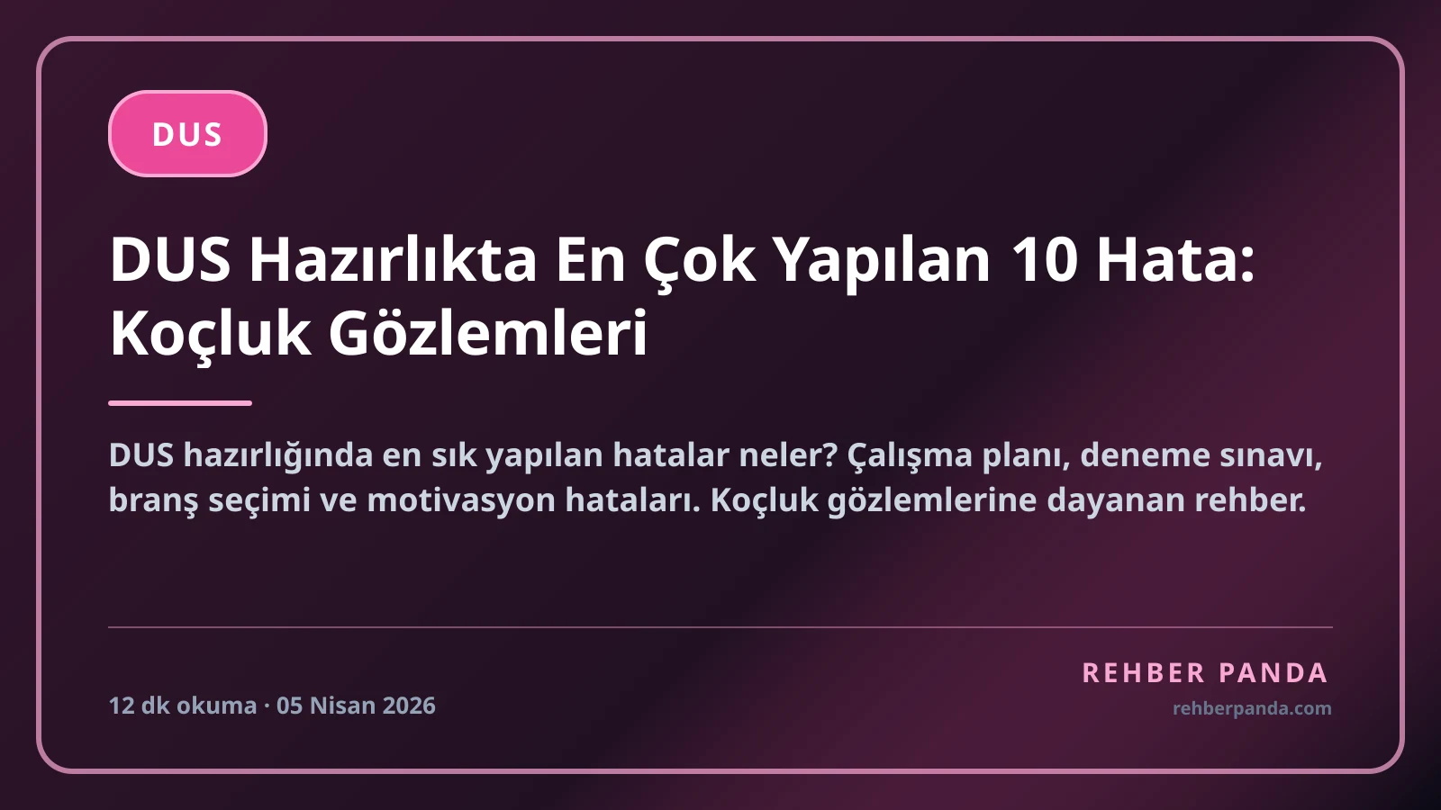DUS Hazırlıkta En Çok Yapılan 10 Hata: Koçluk Gözlemleri