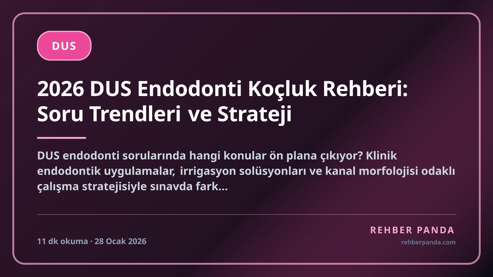 2026 DUS Endodonti Koçluk Rehberi: Soru Trendleri ve Strateji