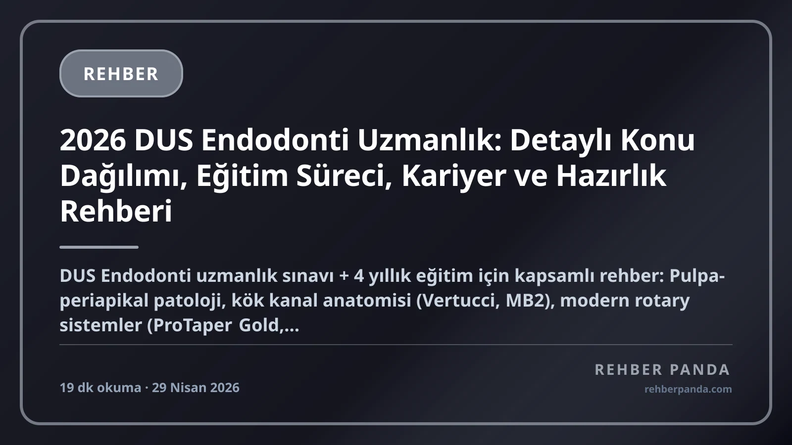 2026 DUS Endodonti Uzmanlık: Detaylı Konu Dağılımı, Eğitim Süreci, Kariyer ve Hazırlık Rehberi