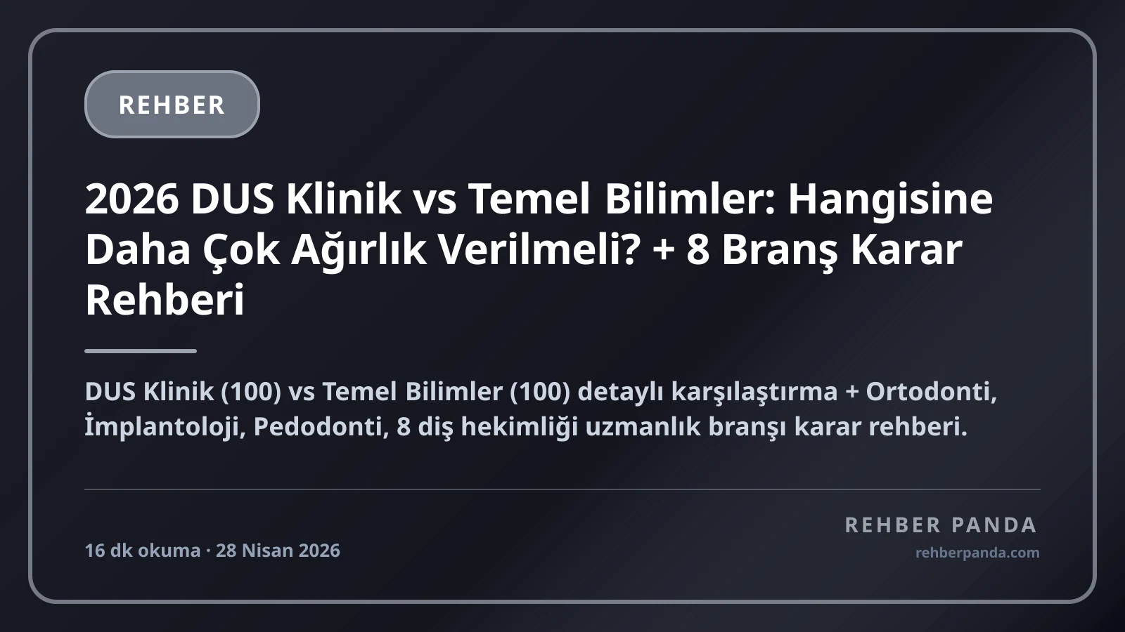 2026 DUS Klinik vs Temel Bilimler: Hangisine Daha Çok Ağırlık Verilmeli? + 8 Branş Karar Rehberi