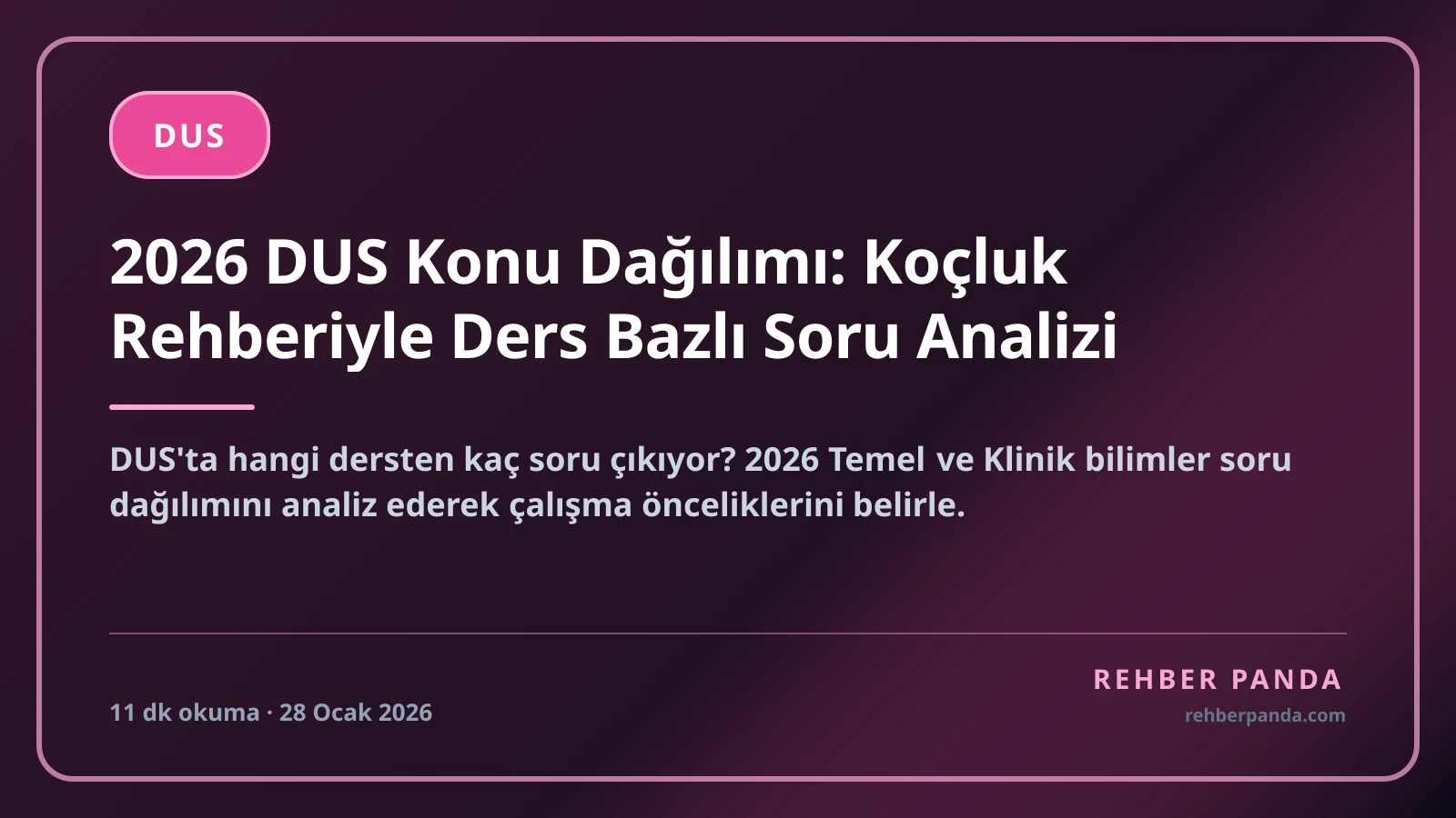 2026 DUS Konu Dağılımı: Koçluk Rehberiyle Ders Bazlı Soru Analizi
