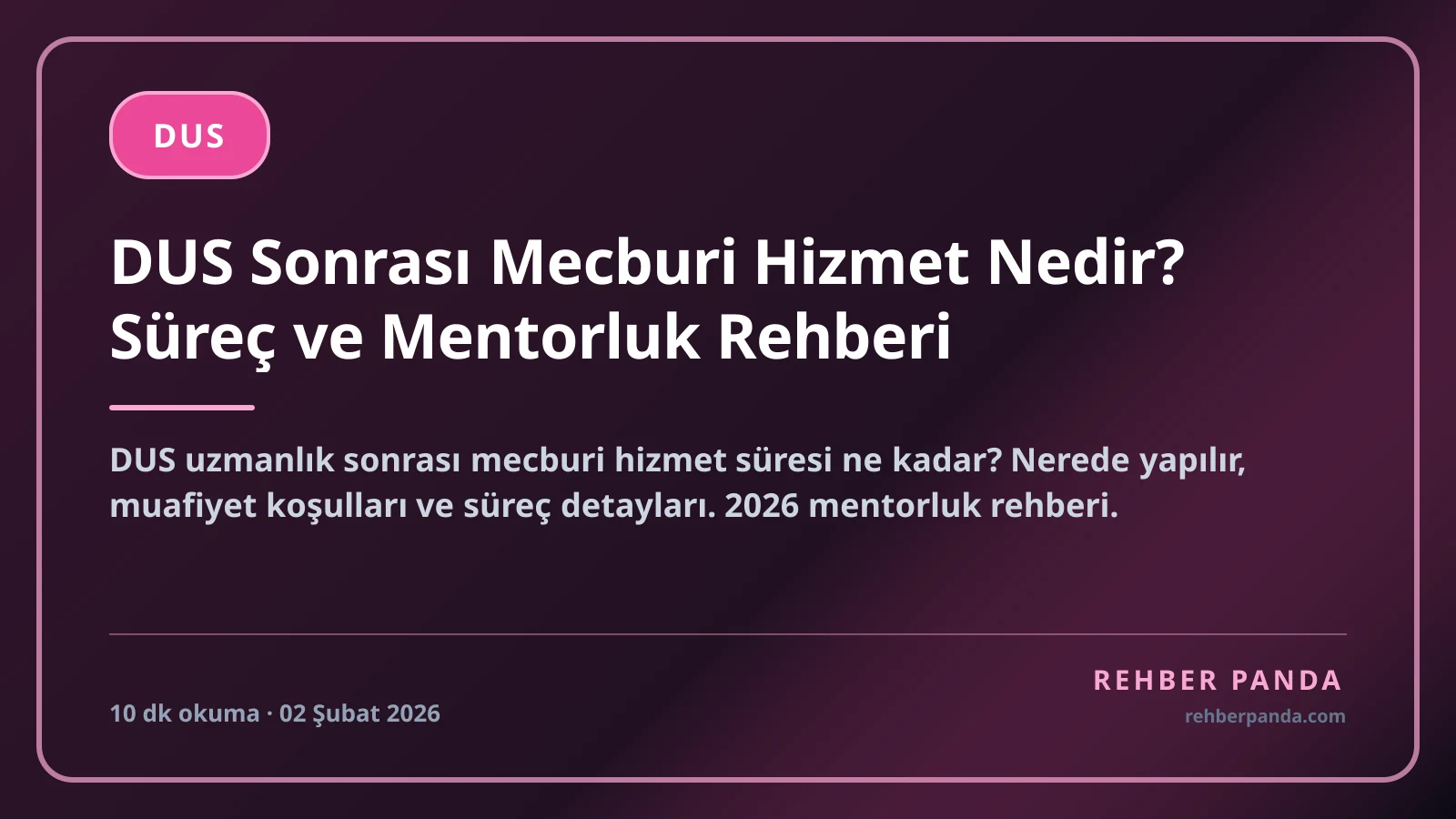 DUS Sonrası Mecburi Hizmet Nedir? Süreç ve Mentorluk Rehberi
