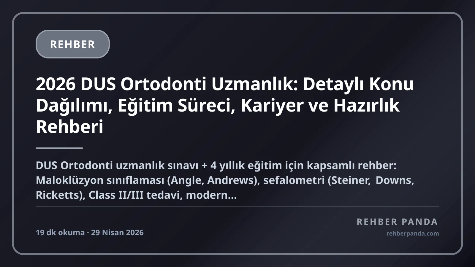 2026 DUS Ortodonti Uzmanlık: Detaylı Konu Dağılımı, Eğitim Süreci, Kariyer ve Hazırlık Rehberi