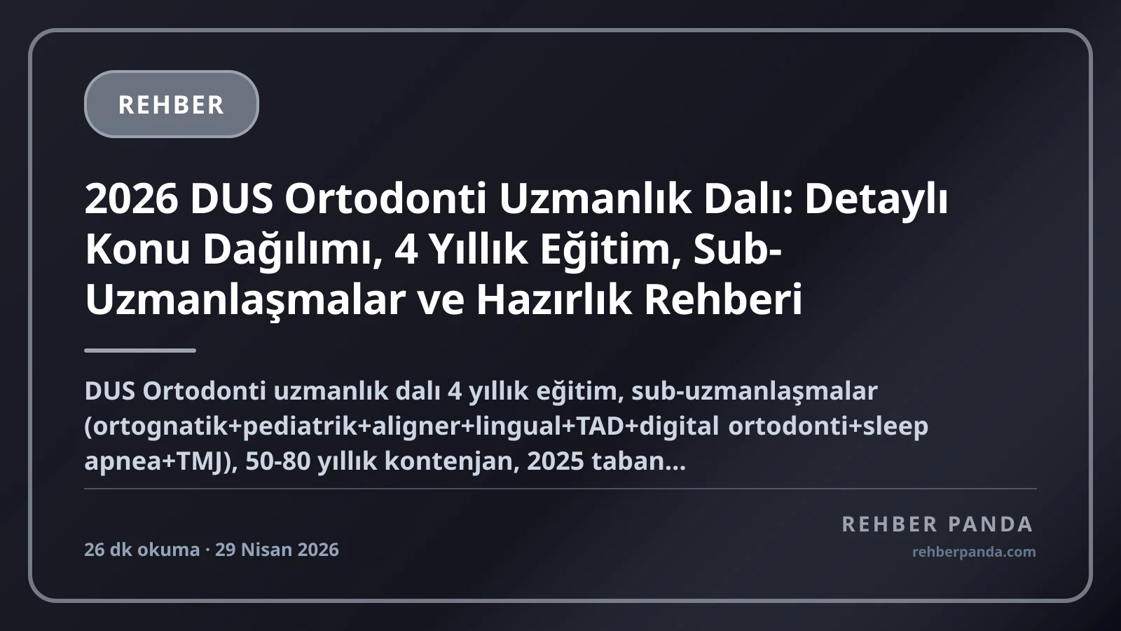 2026 DUS Ortodonti Uzmanlık Dalı: Detaylı Konu Dağılımı, 4 Yıllık Eğitim, Sub-Uzmanlaşmalar ve Hazırlık Rehberi