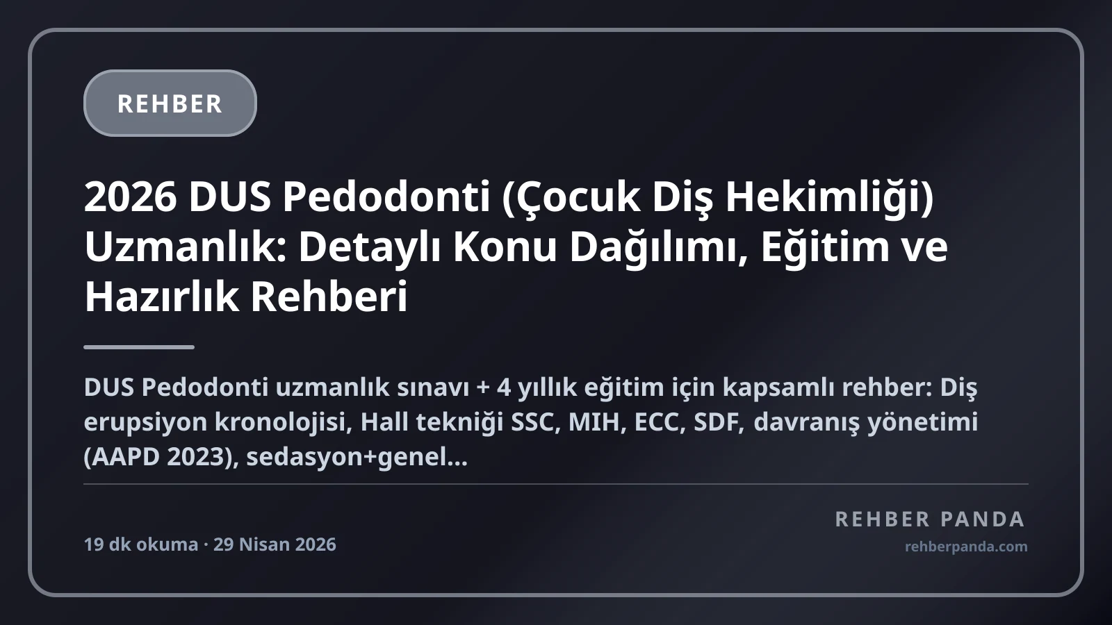 2026 DUS Pedodonti (Çocuk Diş Hekimliği) Uzmanlık: Detaylı Konu Dağılımı, Eğitim ve Hazırlık Rehberi