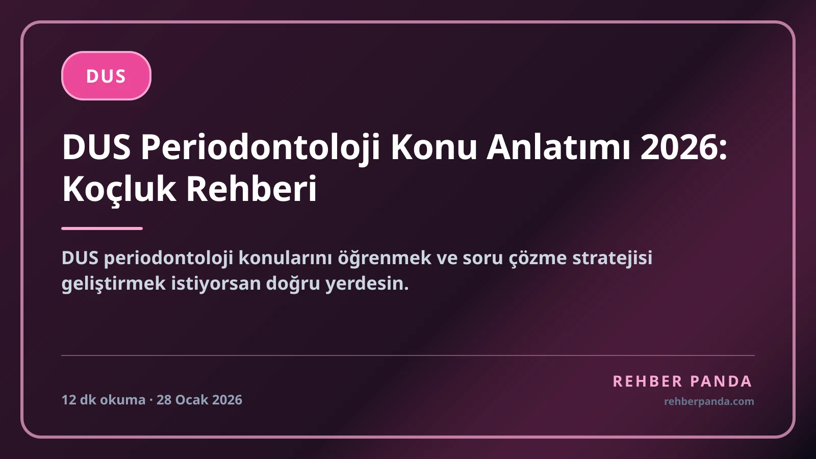 DUS Periodontoloji Konu Anlatımı 2026: Koçluk Rehberi
