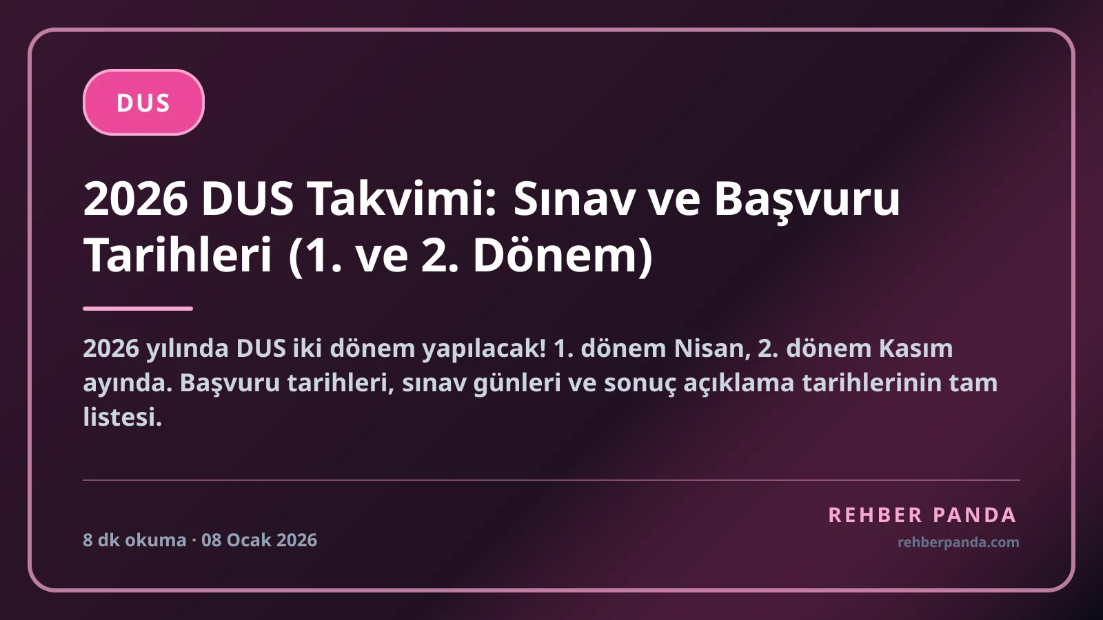 2026 DUS Takvimi: Sınav ve Başvuru Tarihleri (1. ve 2. Dönem)