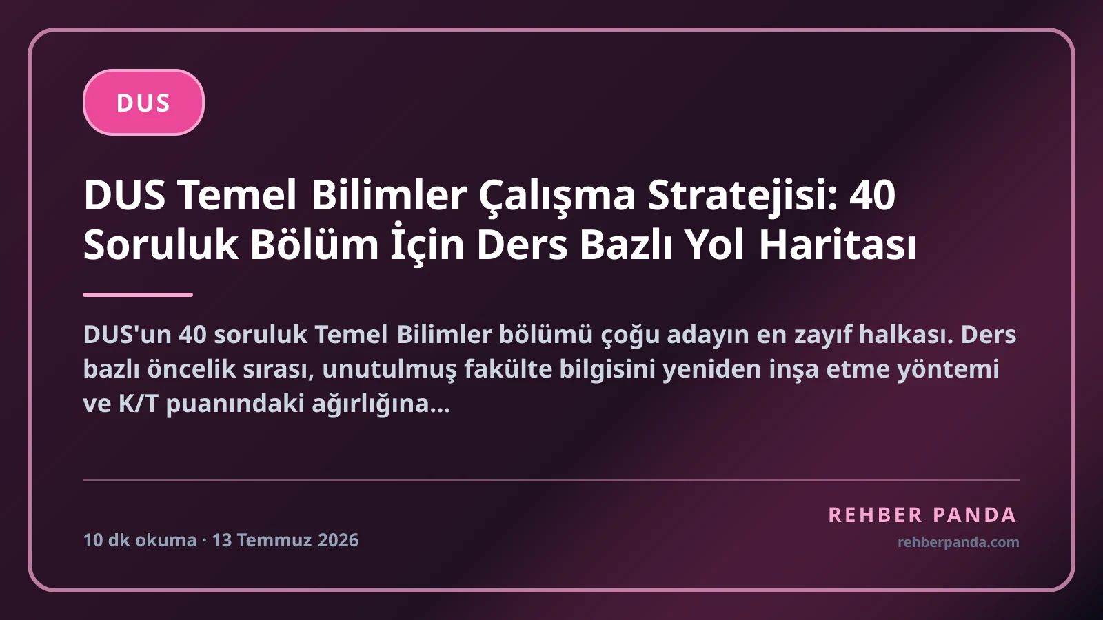 DUS Temel Bilimler Çalışma Stratejisi: 40 Soruluk Bölüm İçin Ders Bazlı Yol Haritası