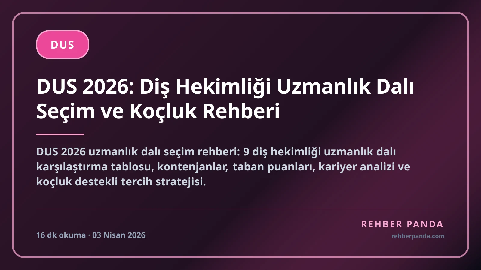 DUS 2026: Diş Hekimliği Uzmanlık Dalı Seçim ve Koçluk Rehberi