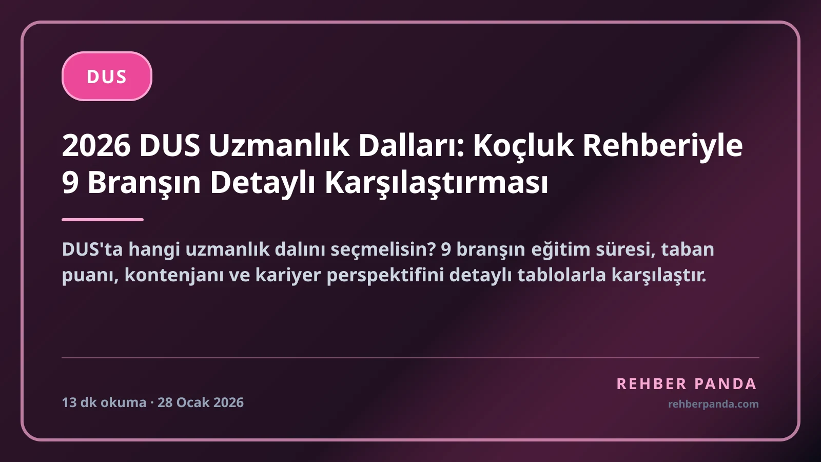2026 DUS Uzmanlık Dalları: Koçluk Rehberiyle 9 Branşın Detaylı Karşılaştırması
