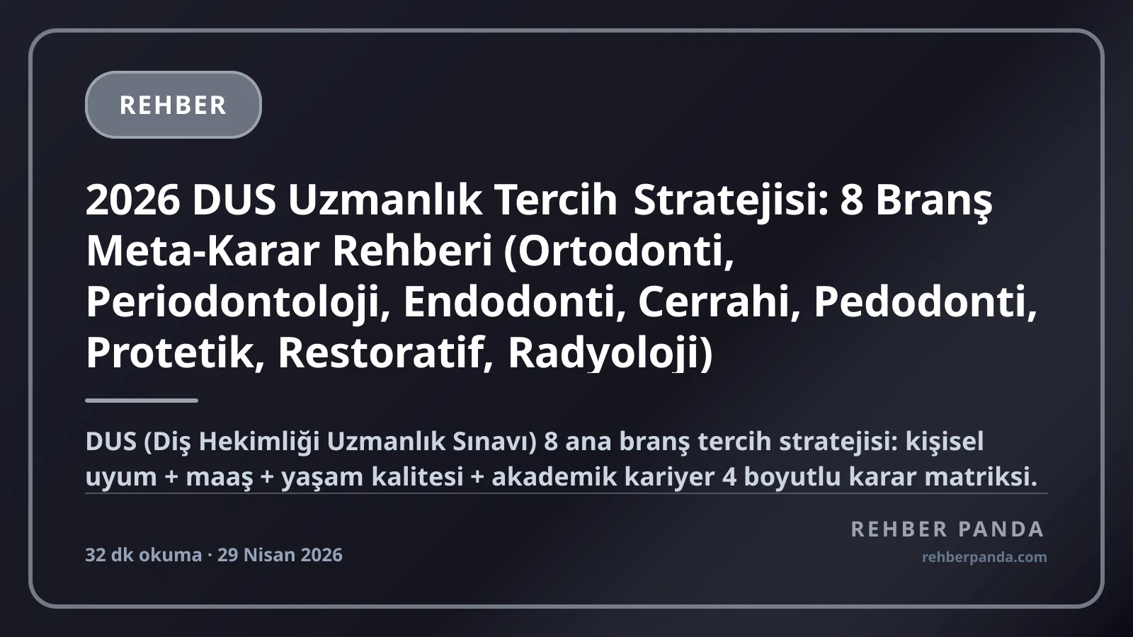 2026 DUS Uzmanlık Tercih Stratejisi: 8 Branş Meta-Karar Rehberi (Ortodonti, Periodontoloji, Endodonti, Cerrahi, Pedodonti, Protetik, Restoratif, Radyoloji)