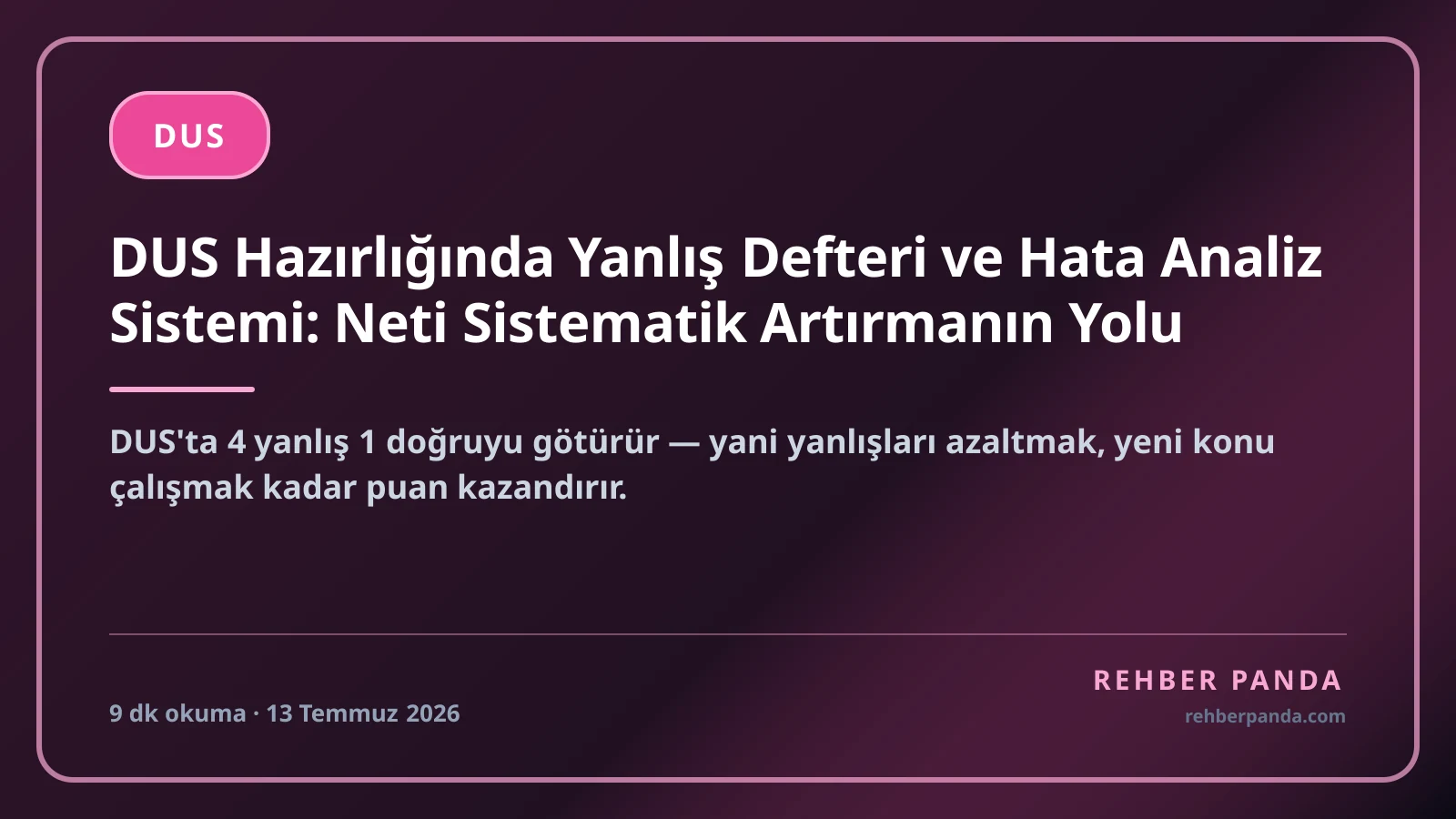 DUS Hazırlığında Yanlış Defteri ve Hata Analiz Sistemi: Neti Sistematik Artırmanın Yolu
