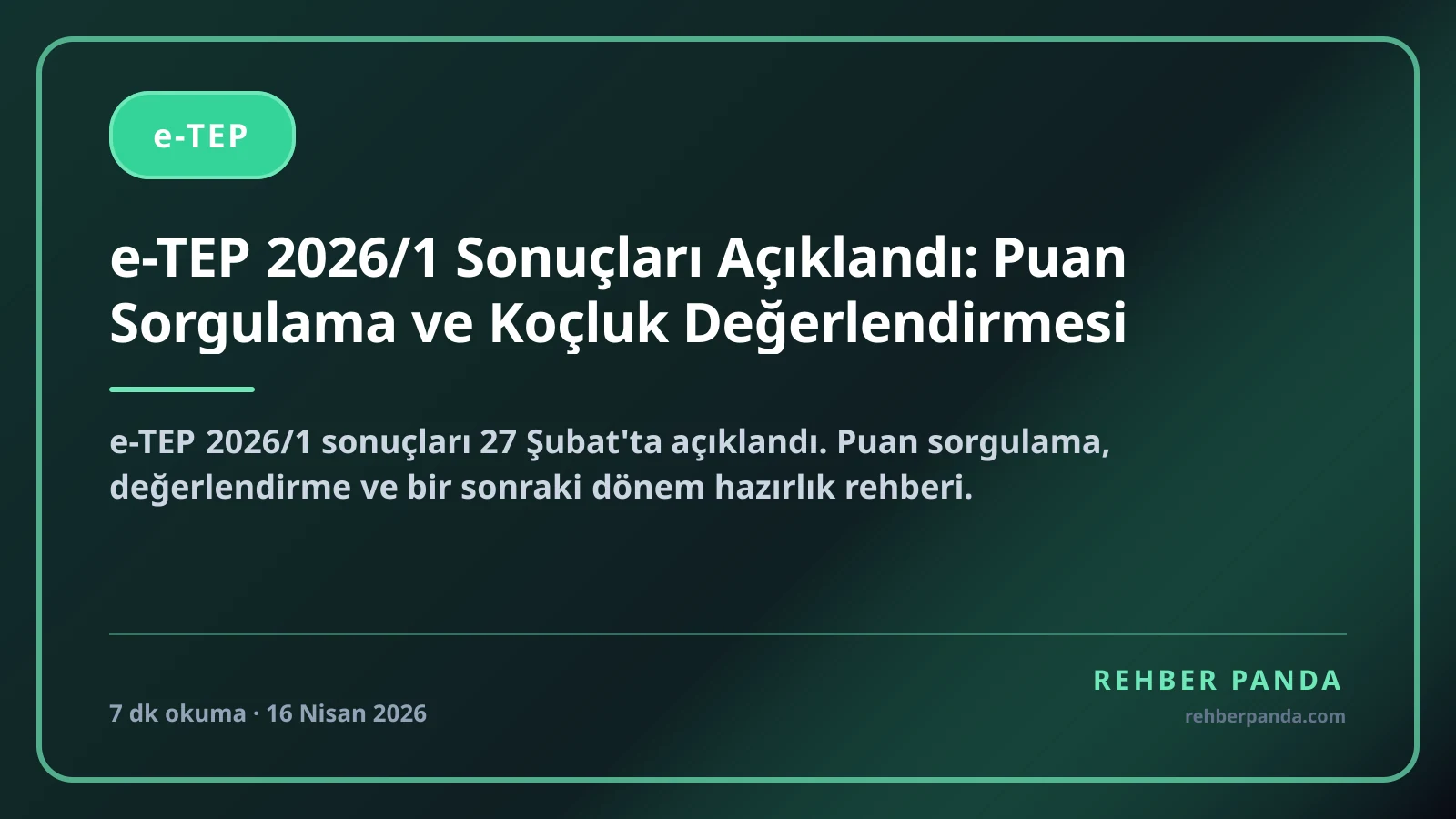 e-TEP 2026/1 Sonuçları Açıklandı: Puan Sorgulama ve Koçluk Değerlendirmesi