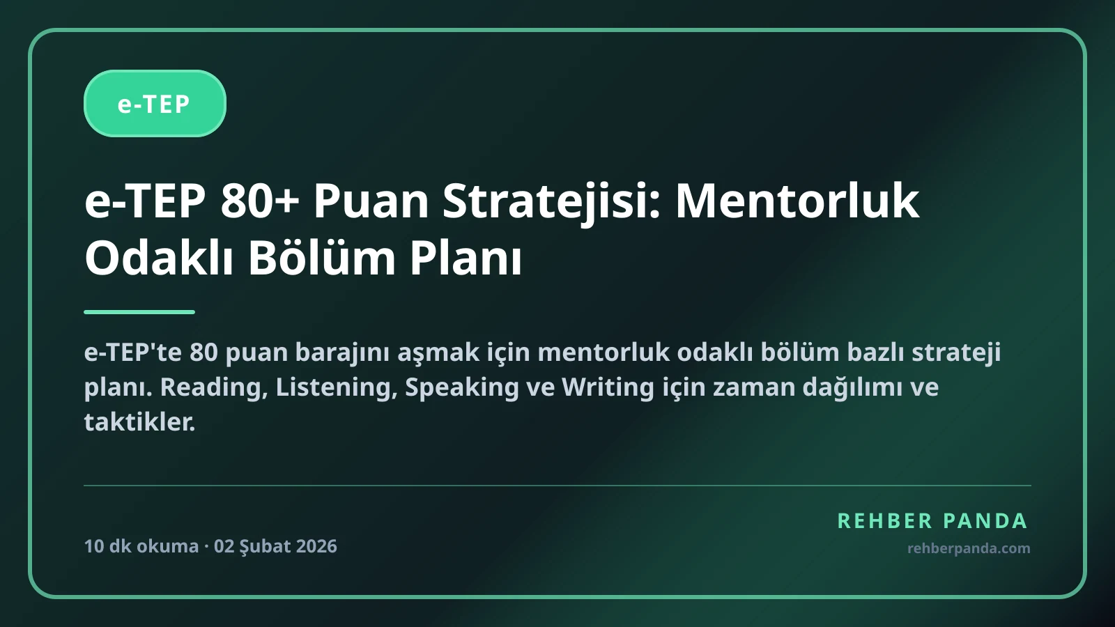 e-TEP 80+ Puan Stratejisi: Mentorluk Odaklı Bölüm Planı