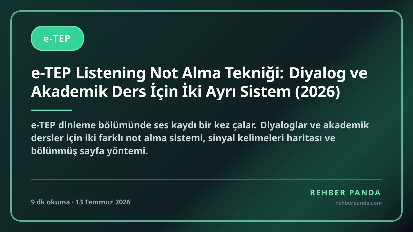 e-TEP Listening Not Alma Tekniği: Diyalog ve Akademik Ders İçin İki Ayrı Sistem (2026)