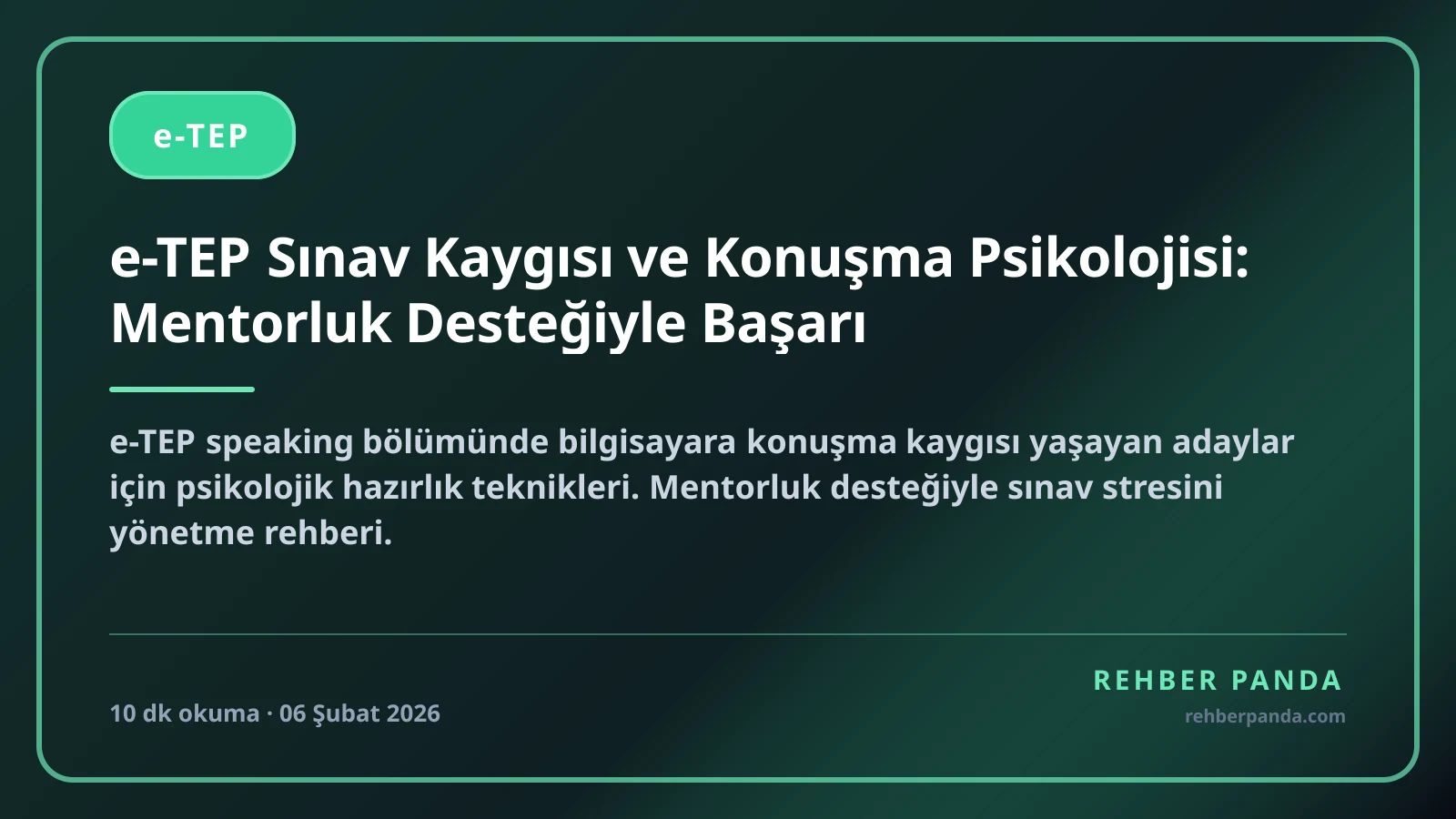 e-TEP Sınav Kaygısı ve Konuşma Psikolojisi: Mentorluk Desteğiyle Başarı