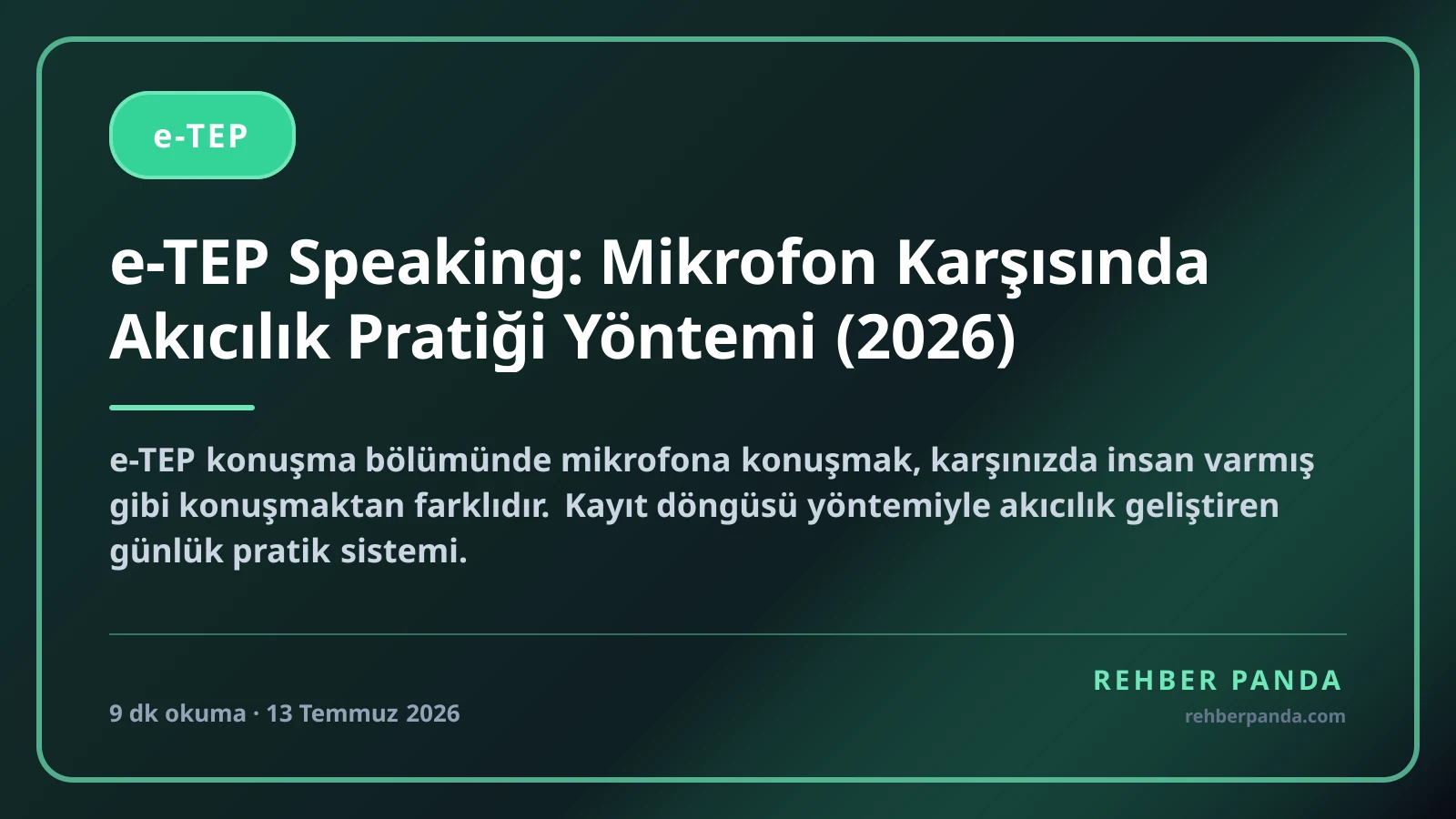 e-TEP Speaking: Mikrofon Karşısında Akıcılık Pratiği Yöntemi (2026)