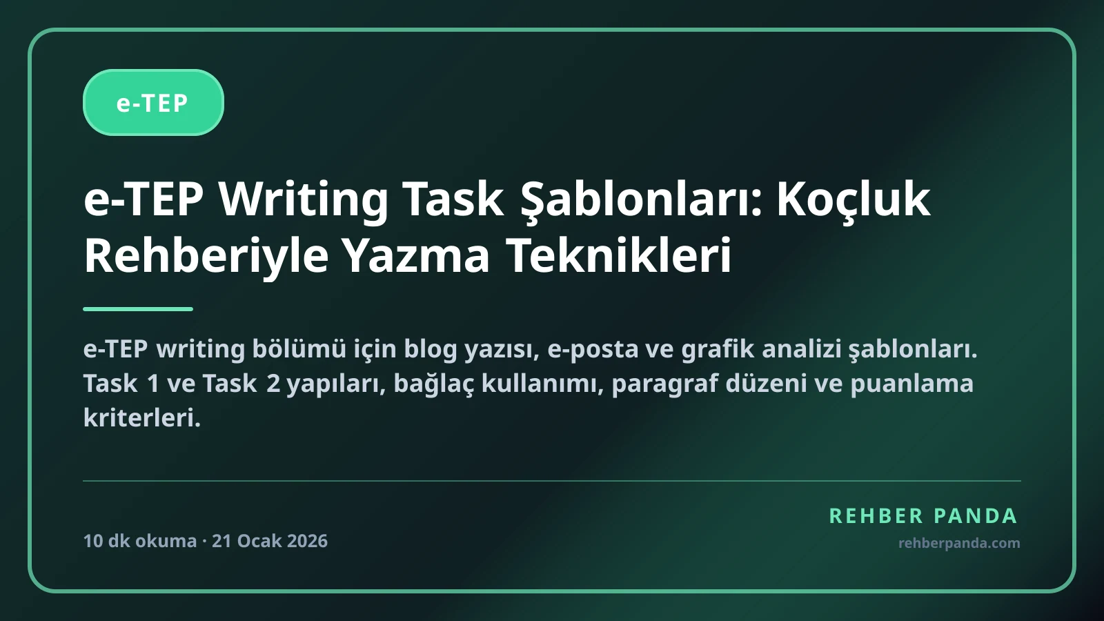 e-TEP Writing Task Şablonları: Koçluk Rehberiyle Yazma Teknikleri