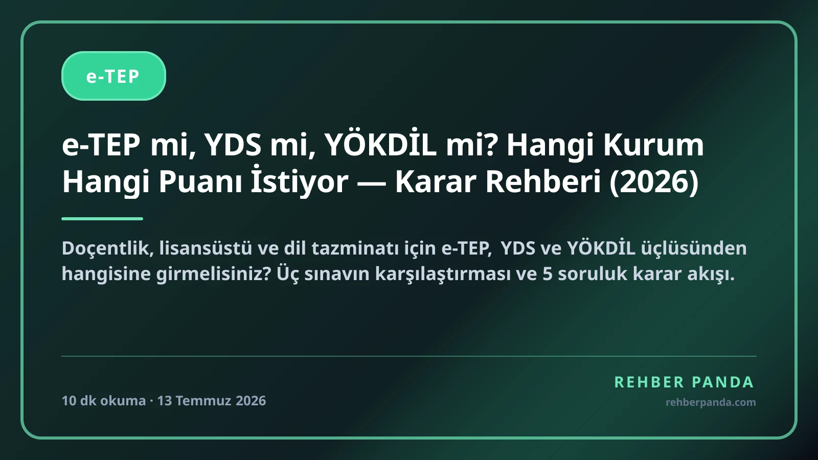 e-TEP mi, YDS mi, YÖKDİL mi? Hangi Kurum Hangi Puanı İstiyor — Karar Rehberi (2026)