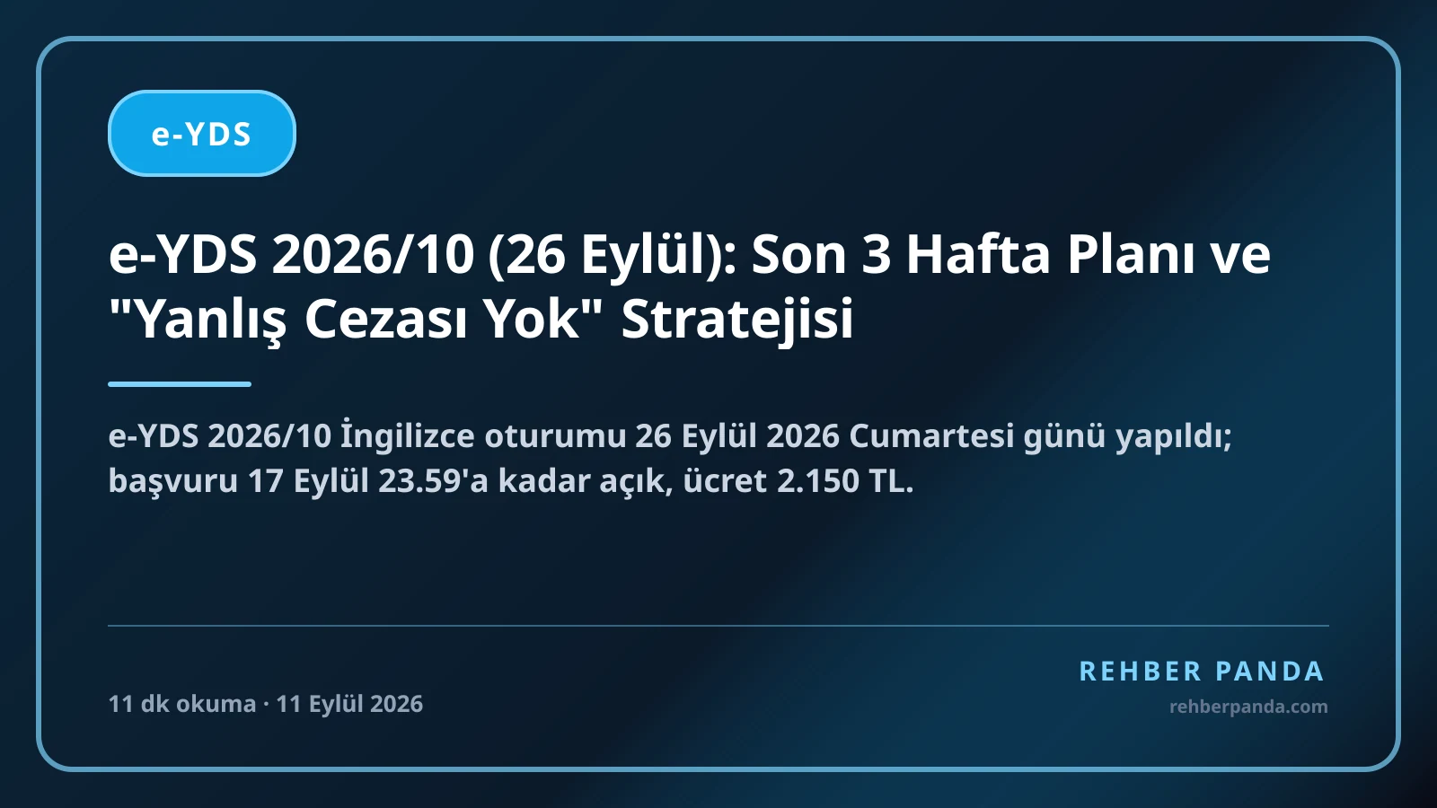 e-YDS 2026/10 (26 Eylül): Son 3 Hafta Planı ve "Yanlış Cezası Yok" Stratejisi