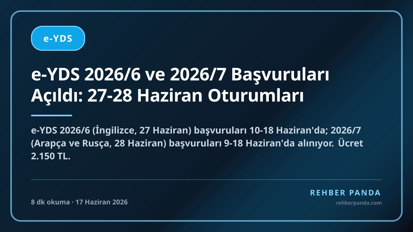 e-YDS 2026/6 ve 2026/7 Başvuruları Açıldı: 27-28 Haziran Oturumları
