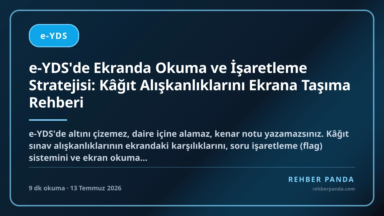 e-YDS'de Ekranda Okuma ve İşaretleme Stratejisi: Kâğıt Alışkanlıklarını Ekrana Taşıma Rehberi
