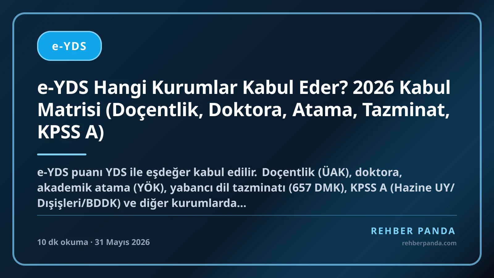 e-YDS Hangi Kurumlar Kabul Eder? 2026 Kabul Matrisi (Doçentlik, Doktora, Atama, Tazminat, KPSS A)