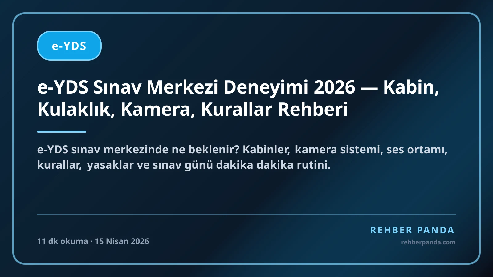 e-YDS Sınav Merkezi Deneyimi 2026 — Kabin, Kulaklık, Kamera, Kurallar Rehberi